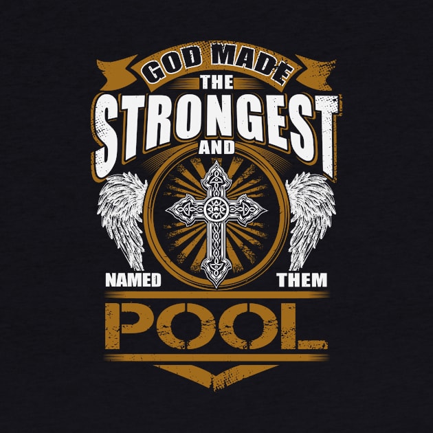 Pool Name T Shirt - God Found Strongest And Named Them Pool Gift Item by reelingduvet